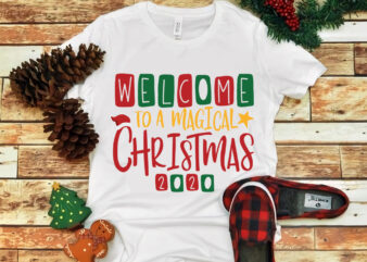 Welcome To A Magical Christmas 2020, snow svg, snow christmas, christmas svg, christmas png, christmas vector, christmas design tshirt, santa vector, santa svg, holiday svg, merry christmas, merry christmas svg,
