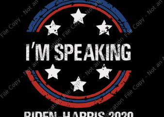 I’m Speaking Funny Kamala Harris Joe Biden, I’m Speaking Biden Harris 2020, Biden Harris 2020 SVG, Biden Harris Vector, Biden svg, biden vector, anti trump, Vote Biden, eps, dxf, png file