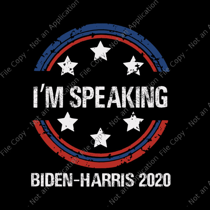 I’m Speaking Funny Kamala Harris Joe Biden, I’m Speaking Biden Harris 2020, Biden Harris 2020 SVG, Biden Harris Vector, Biden svg, biden vector, anti trump, Vote Biden, eps, dxf, png file