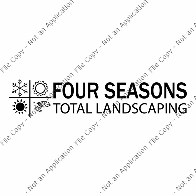 Four Seasons Total Landscaping, Four Seasons Total Landscaping SVG, Four Seasons Total Landscaping png, Four Seasons Total Landscaping Funny quote, funny quote eps, png, dxf, ai file