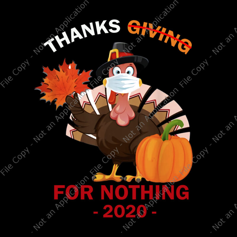 2020 Thanksgiving For Nothing Funny Turkey Face Mask, 2020 Thanksgiving For Nothing, 2020 Thanksgiving For Nothing Turkey, thanksgiving turkey wearing mask, thanksgiving vector, thanksgiving png, thanksgiving 2020, turkey 2020, turkey vector