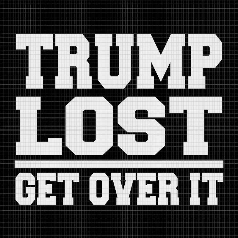 Trump Lost Get Over It SVG, Trump Lost Get Over It, Trump Lost Get Over It png, Trump Lost Get Over It design tshirt, Trump svg, Trump vector, biden svg,