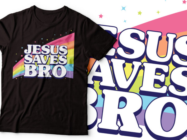 Jesus saves bro colorful design | multicolour style t-shirt | jesus & faith |christian t-shirt design