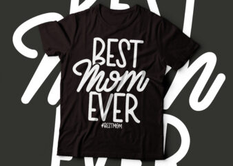 best mom ever #bestmom tshirt design |mother , mom tshirt design