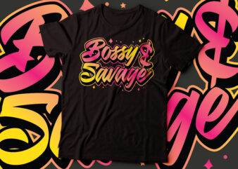 Bossy and savage colorful tshirt | women t-shirt | black queen t-shirt design