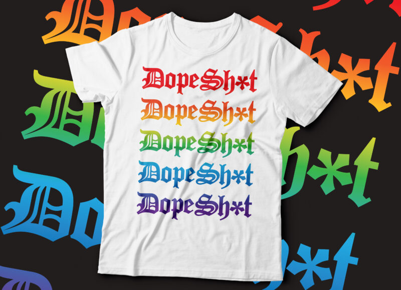 dope tshirt colour tshirt design | vector file commercial USE