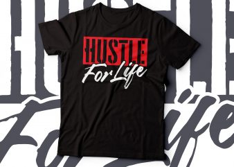 hustle for life tshirt design | hustle text | rise and shine