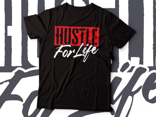 Hustle for life tshirt design | hustle text | rise and shine
