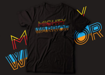 mighty warrior typography t-shirt design | colour design