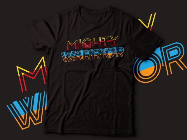 Mighty warrior typography t-shirt design | colour design