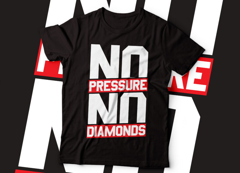 no pressure no diamonds motivational t-shirt design | motivational typography