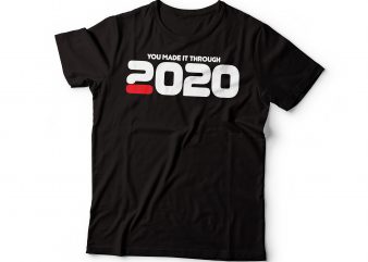 we made it through 2020 t-shirt design | 2021 t-shirt design | corona t-shirt design