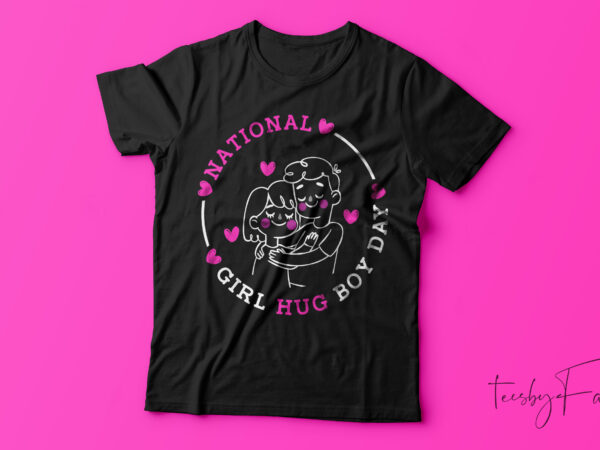 National girl hug boy day | t shirt design sale