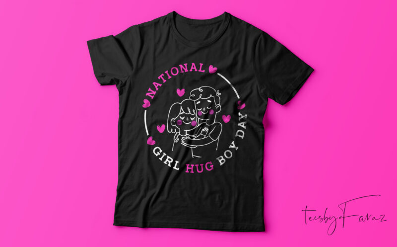 National Girl hug boy day | t shirt design sale