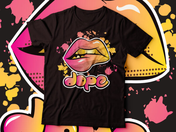 Dope graffiti text style lip graphic drip design