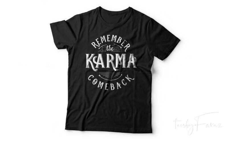 Karma Comes Back | Beautiful Design with high resolution png and source files provided with download