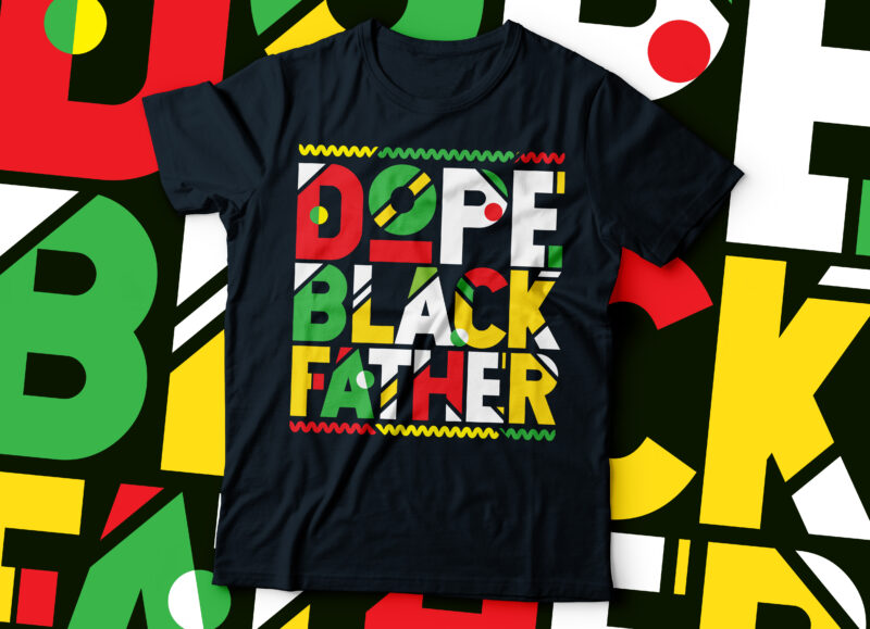 Dope black father typography t-shirt design | African American t-shirt design |