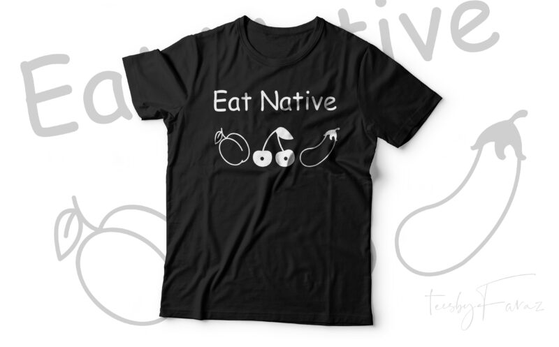 Eat Native vector t shirt design for sale