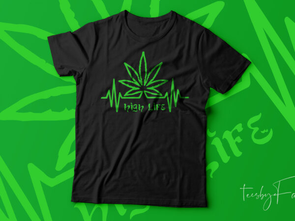 High life weed symbol | cool tshirt design for sale