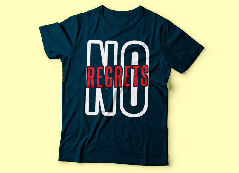 no regrets typography motivational t-shirt design | motivational and positive