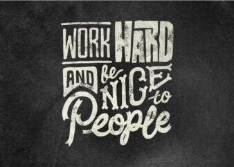 Work hard and be nice to people