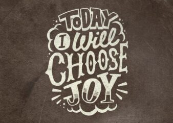 Today I will choose joy t shirt designs for sale