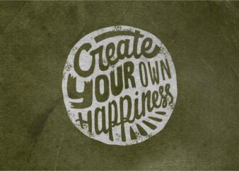 Create Your own Happiness