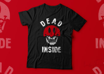 Dead Inside | Skull Art T shirt design for sale