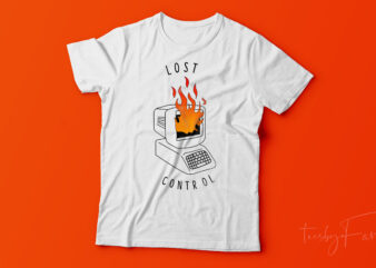 Lost Control | Blown monitor | t shirt design for sale
