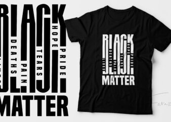 Black Lives, Deaths, Pain, Tears, Hope, Pride Matter | Ready to print design