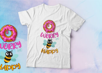 Don’t worry be happy | Donut and bee design ready to print
