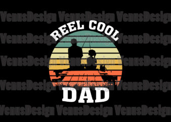 Reel Cool Dad And Daughter Svg, Fathers Day Svg, Daddys Girl Svg, Reel Cool Dad Svg, Fishing Dad Svg, Reel Dad Svg, Cool Dad Svg, Fishing Daughter Svg, Father Daughter t shirt design online