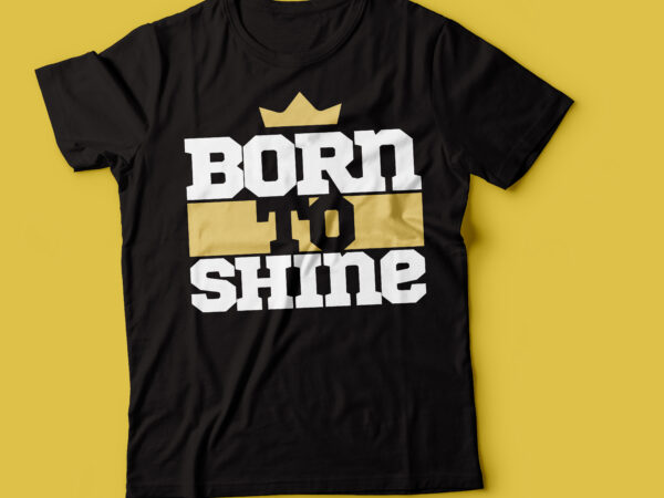 Born to shine crown typography design | motivational design