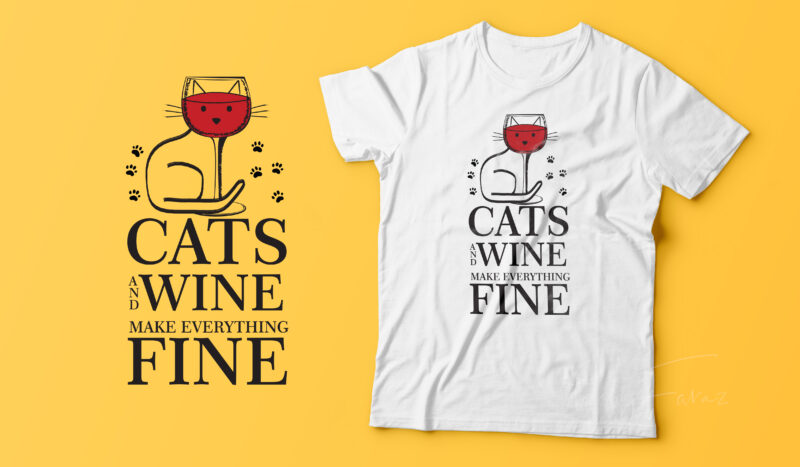 Cats and wine makes everything fine t shirt deisgn for sale