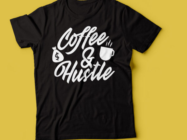 Coffee & hustle typography design