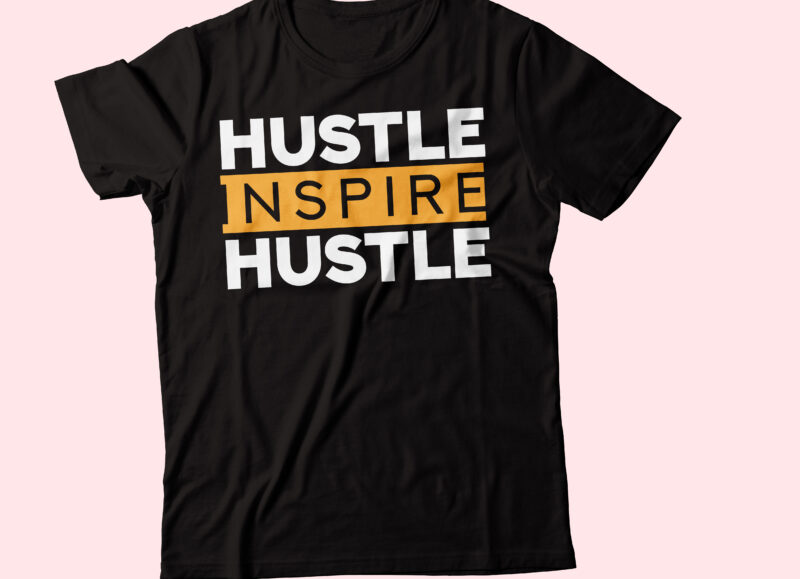 hustle inspire hustle typography design