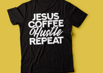 Jesus coffee hustle repeat typography design