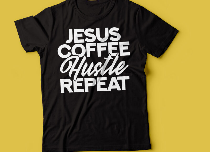 Jesus coffee hustle repeat typography design