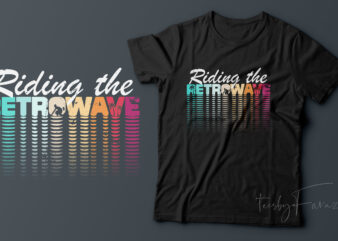 Riding the retro wave | T shirt design for sale