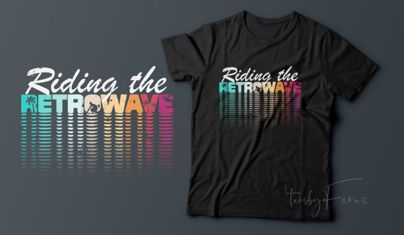 Riding the retro wave | T shirt design for sale