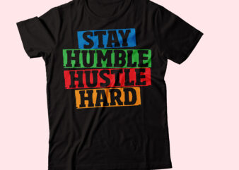 stay humble hustle hard cultured stacked typography