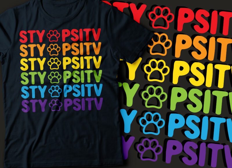 stay positive multilayered t-shirt design | STY PSTIV typography design