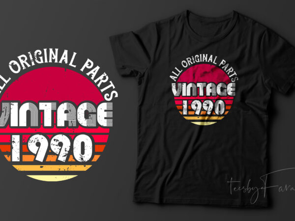 Vintage 1990 | all original parts| retro style t shirt design for sale