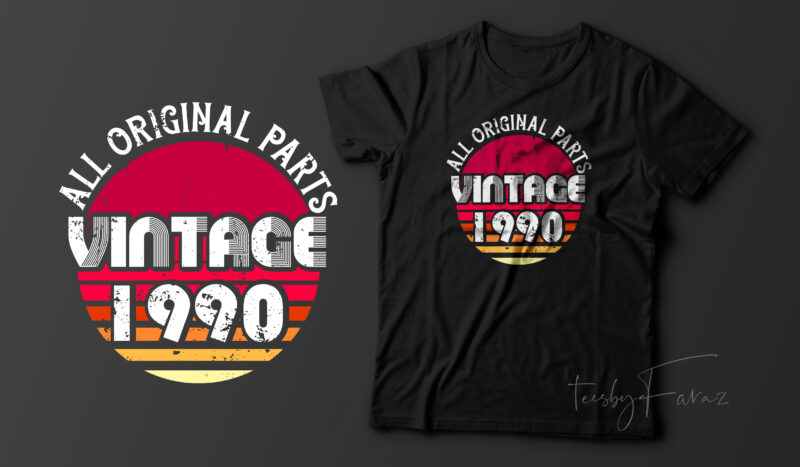 Vintage 1990 | All original parts| Retro style t shirt design for sale