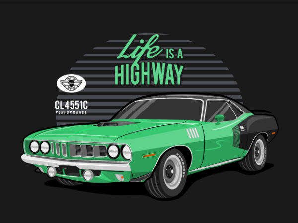 Classic car green – life is a highway t shirt vector file
