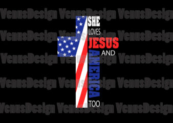 She Loves Jesus And America Too Editable Design