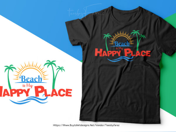 Beach is my happy place | premium t shiirt design for sale