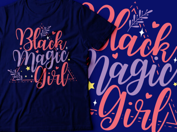 Black magical girl african american | african t-shirt style text