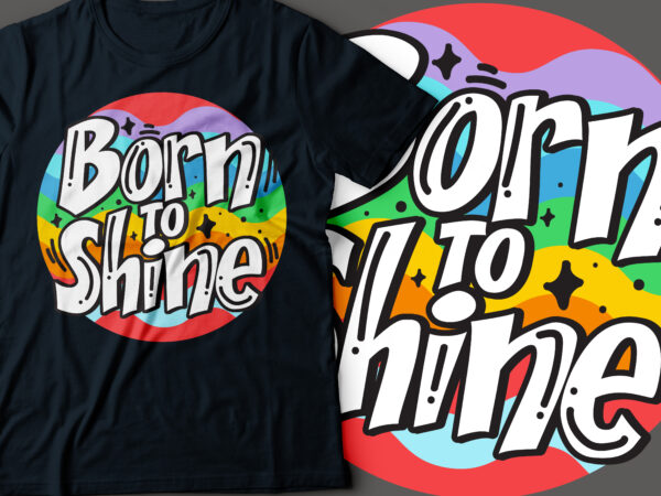 Born to shine colourful typography design | motivational design |positive design