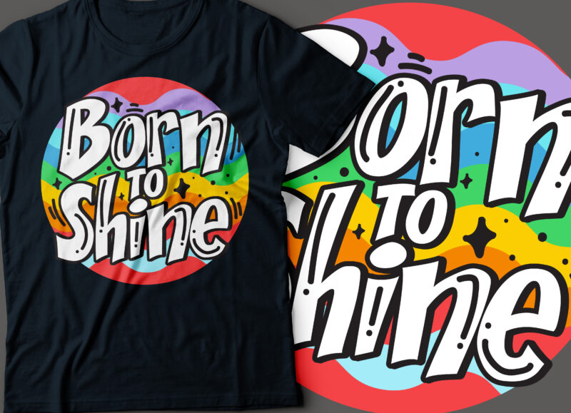 born to shine colourful typography design | motivational design |positive design